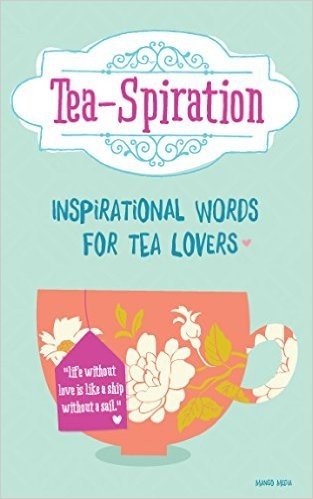 #Teaspiration: Inspirational Words for Tea Lovers