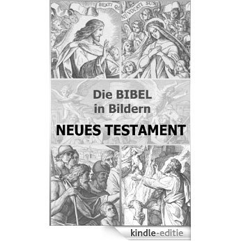 Die BIBEL in Bildern - NEUES TESTAMENT (German Edition) [Kindle-editie]