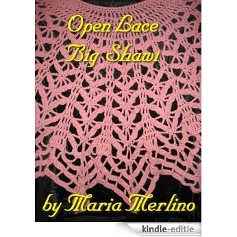 Crochet Open Lace Big Shawl (The Crochet Works of Maria Merlino Book 6) (English Edition) [Kindle-editie]