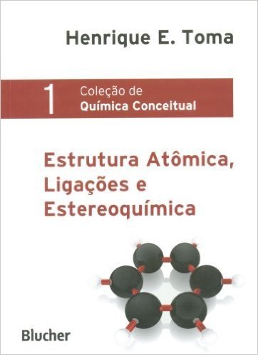 Estrutura Atômica, Ligações e Estereoquímica - Volume 1