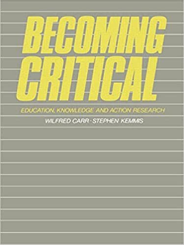 Becoming Critical: Education Knowledge and Action Research