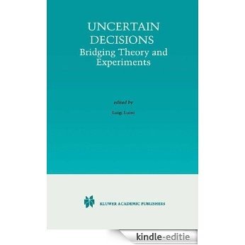 Uncertain Decisions: Bridging Theory and Experiments [Kindle-editie]