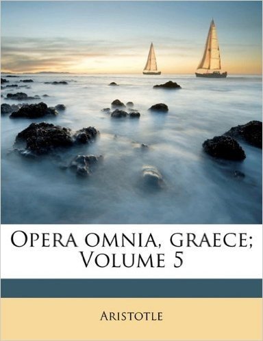 Opera Omnia, Graece; Volume 5