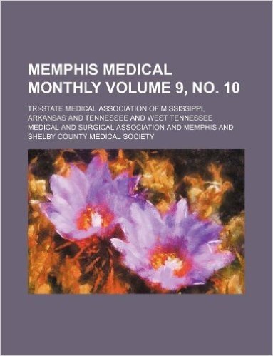 Memphis Medical Monthly Volume 9, No. 10