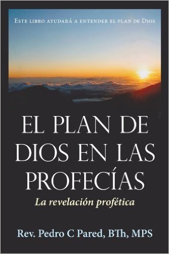 El Plan de Dios En Las Profecias: La Revelacion Profetica