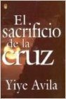 Sacrificio de La Cruz, El: The Sacrifice of the Cross
