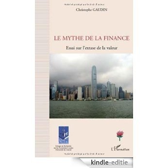 Le mythe de la finance : Essai sur l'extase de la valeur (Economie plurielle) [Kindle-editie]