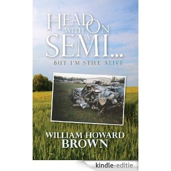 Head on with a Semi... But I'm Still Alive (English Edition) [Kindle-editie] beoordelingen