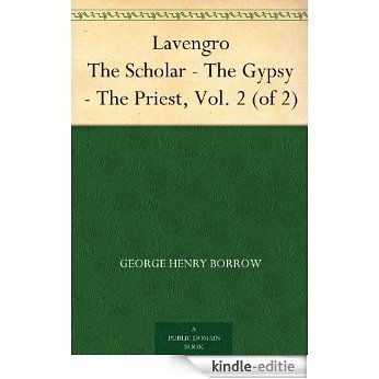 Lavengro The Scholar - The Gypsy - The Priest, Vol. 2 (of 2) (English Edition) [Kindle-editie]