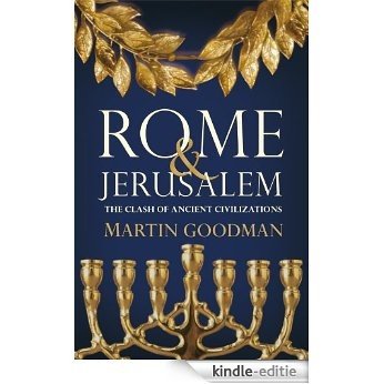 Rome and Jerusalem: The Clash of Ancient Civilizations [Kindle-editie]