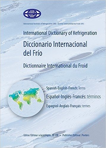 International Dictionary of Refrigeration/Diccionario Internacional del Frio/Dictionnaire International Du Froid