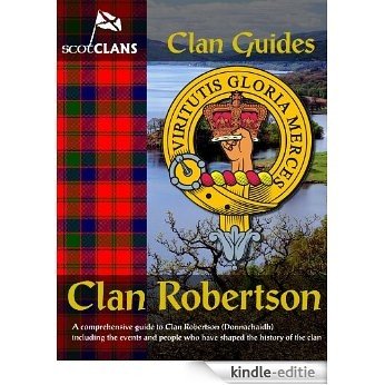 Clan Robertson (Donnachaidh) - ScotClans Clan Guides (English Edition) [Kindle-editie]