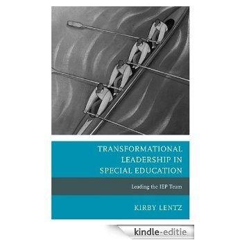 Transformational Leadership in Special Education: Leading the IEP Team [Kindle-editie]