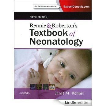 Rennie & Roberton's Textbook of Neonatology [Kindle-editie]