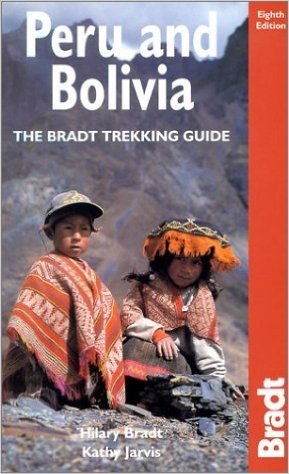 Peru and Bolivia: The Bradt Trekking Guide