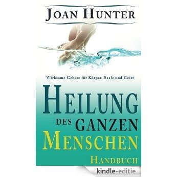 Heilung des ganzen Menschen (German Edition) [Kindle-editie]