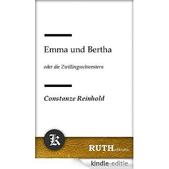 Emma und Bertha oder die Zwillingsschwestern [Kindle-editie]
