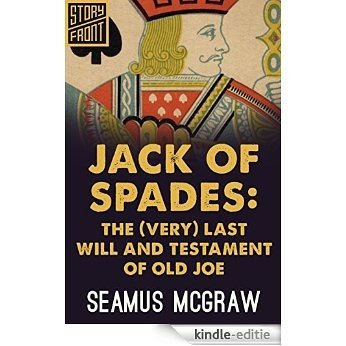 Jack of Spades: The (Very) Last Will and Testament of Old Joe (A Short Story) [Kindle-editie]