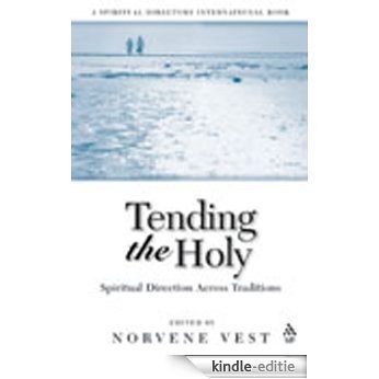 Tending the Holy: Spiritual Direction Across Traditions (Spiritual Directors International Books) [Kindle-editie] beoordelingen