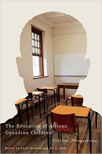 The Education of African Canadian Children: Critical Perspectives