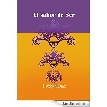 EL SABOR DE SER (Spanish Edition) [Kindle-editie]