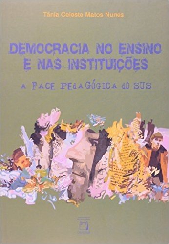 Democracia No Ensino E Nas Instituições - A Face Pedagógica Do Sus