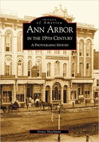 Ann Arbor in the 19th Century: A Photographic History (Michigan)