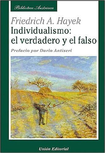 Individualismo: el verdadero y el falso (Biblioteca Austriaca) (Spanish Edition)