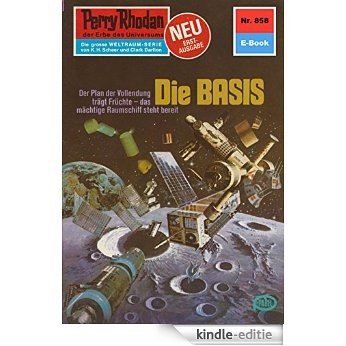 Perry Rhodan 858: Die BASIS (Heftroman): Perry Rhodan-Zyklus "Bardioc" (Perry Rhodan-Erstauflage) (German Edition) [Kindle-editie]