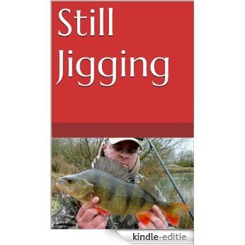 Still Jigging (English Edition) [Kindle-editie]