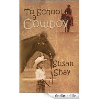 To School A Cowboy (English Edition) [Kindle-editie]