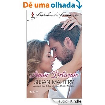 Amor Delicado - Harlequin Rainhas do Romance Ed.97 [eBook Kindle]