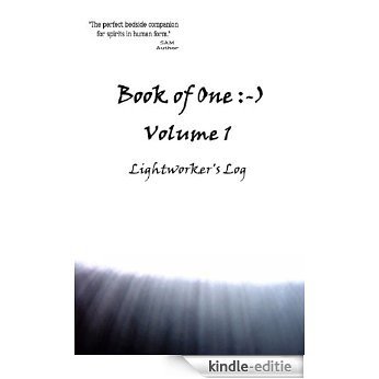 Book of One :-) Volume 1 (Lightworker's Log) (English Edition) [Kindle-editie]