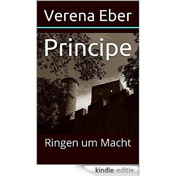 Principe: Ringen um Macht (German Edition) [Kindle-editie]