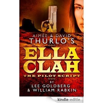 Ella Clah: The Pilot Script (English Edition) [Kindle-editie]