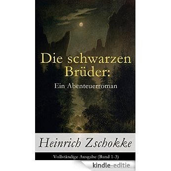 Die schwarzen Brüder: Ein Abenteuerroman - Vollständige Ausgabe (Band 1-3) (German Edition) [Kindle-editie]