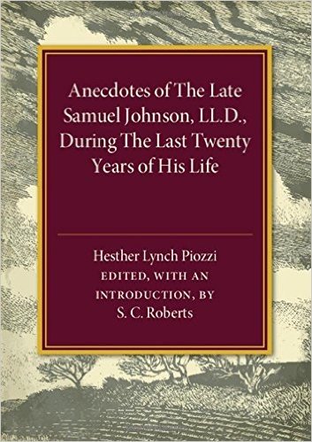 Anecdotes of the Late Samuel Johnson: During the Last Twenty Years of His Life