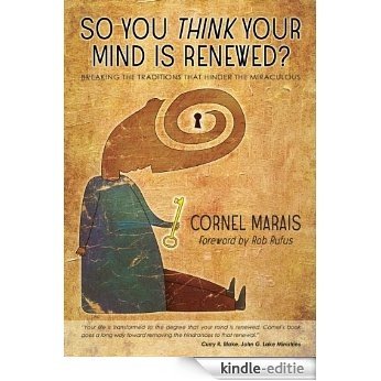 So You Think Your Mind Is Renewed? (English Edition) [Kindle-editie]