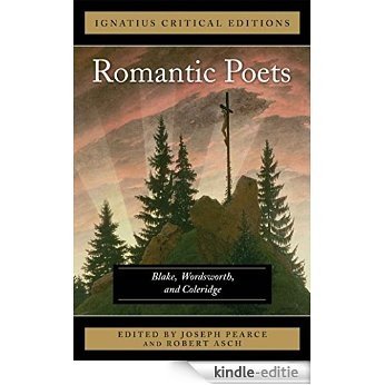 The Romantic Poets Blake, Wordsworth and Coleridge^Ignatius Critical Editions [Kindle-editie]