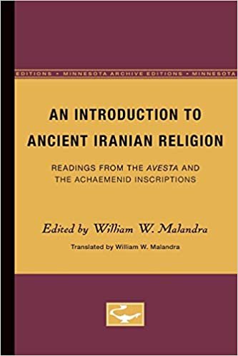 An Introduction to Ancient Iranian Religion: Readings from the Avesta and the Achaemenid Inscriptions (Minnesota Publications in the Humanities)