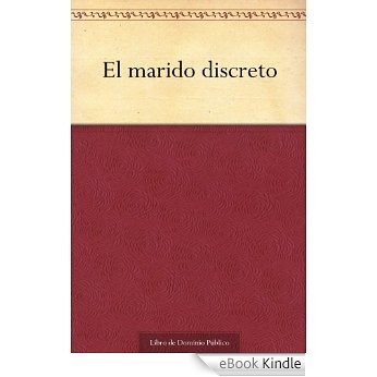 El marido discreto (Spanish Edition) [eBook Kindle]