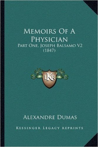 Memoirs of a Physician: Part One, Joseph Balsamo V2 (1847)