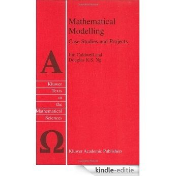 Mathematical Modelling: Case Studies and Projects (Texts in the Mathematical Sciences) [Kindle-editie]