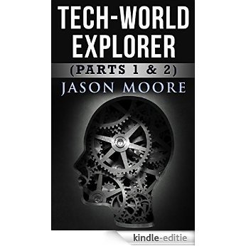 Tech-World Explorer (Parts 1 and 2) (English Edition) [Kindle-editie]