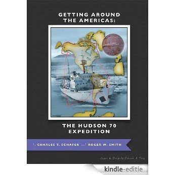 Getting Around the Americas: The Hudson 70 Expedition (English Edition) [Kindle-editie]