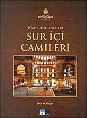 İstanbul’un İncileri - Sur İçi Camileri