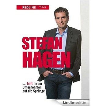 Stefan Hagen: ... hilft Ihrem Unternehmen auf die Sprünge [Kindle-editie]