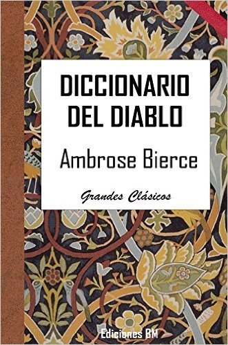 DICCIONARIO DEL DIABLO: The Devil's Dictionary (Spanish Edition)