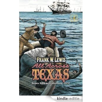 ALL ACROSS TEXAS  Bents Fort to Galveston 1837 (The Landers Trading Company Book 4) (English Edition) [Kindle-editie]