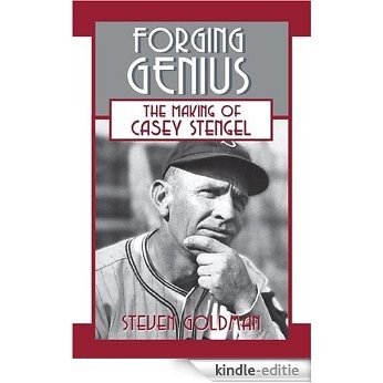 Forging Genius: The Making of Casey Stengel [Kindle-editie] beoordelingen